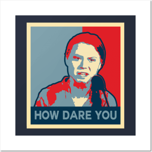 How Dare You - Campaign Poster Posters and Art